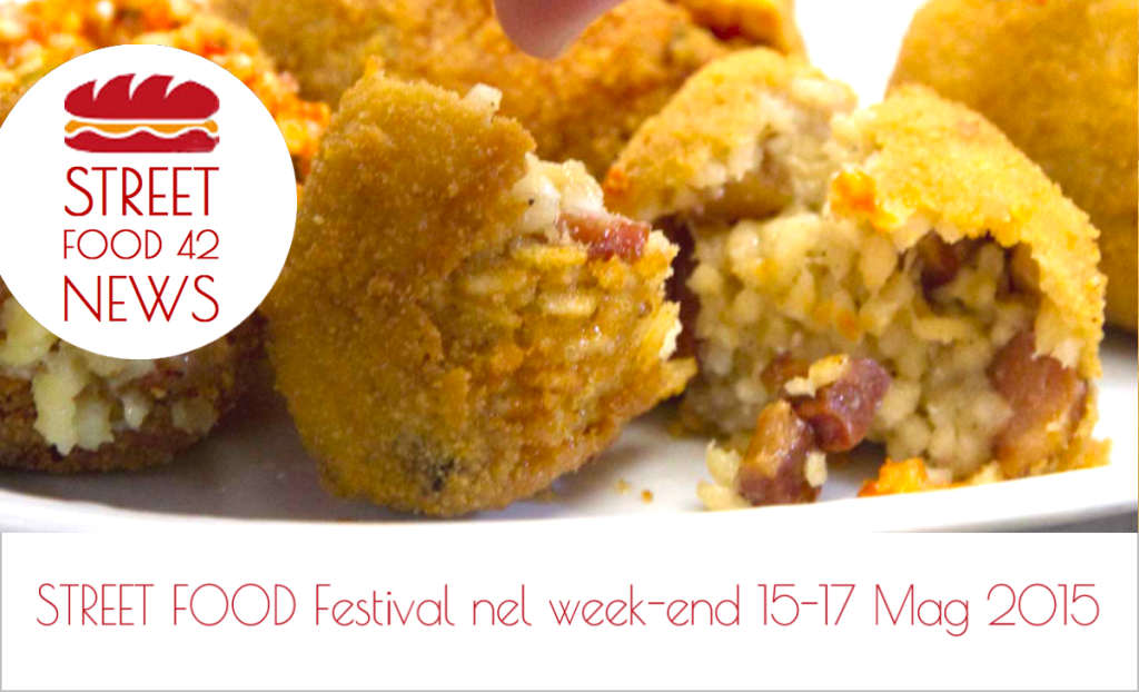 Street Food Festival, Eventi Cibo di Strada - 15-17 Mag 2015