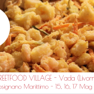 Street Food village a Vada (Rosignano Marittimo) – Livorno – 15-17 Mag 2015