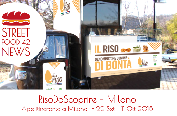 Riso Da Scoprire: Street food gratis a Milano: 22 Set – 11 Ott 2015