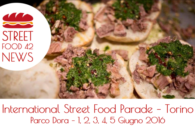 International Street Food Parade a Torino – 1, 2, 3, 4, 5 Giu 2016